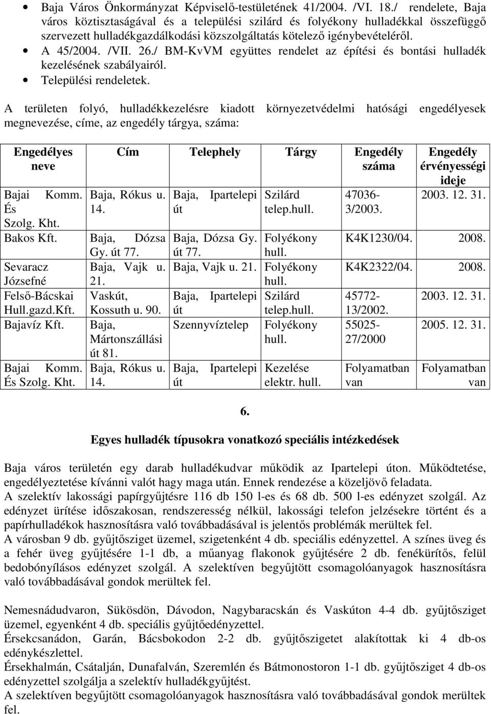 / BM-KvVM együttes rendelet az építési és bontási hulladék kezelésének szabályairól. Települési rendeletek.