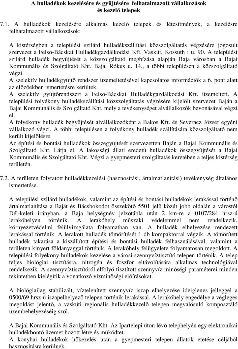 szervezet a Felsı-Bácskai Hulladékgazdálkodási Kft. Vaskút, Kossuth : u. 90.