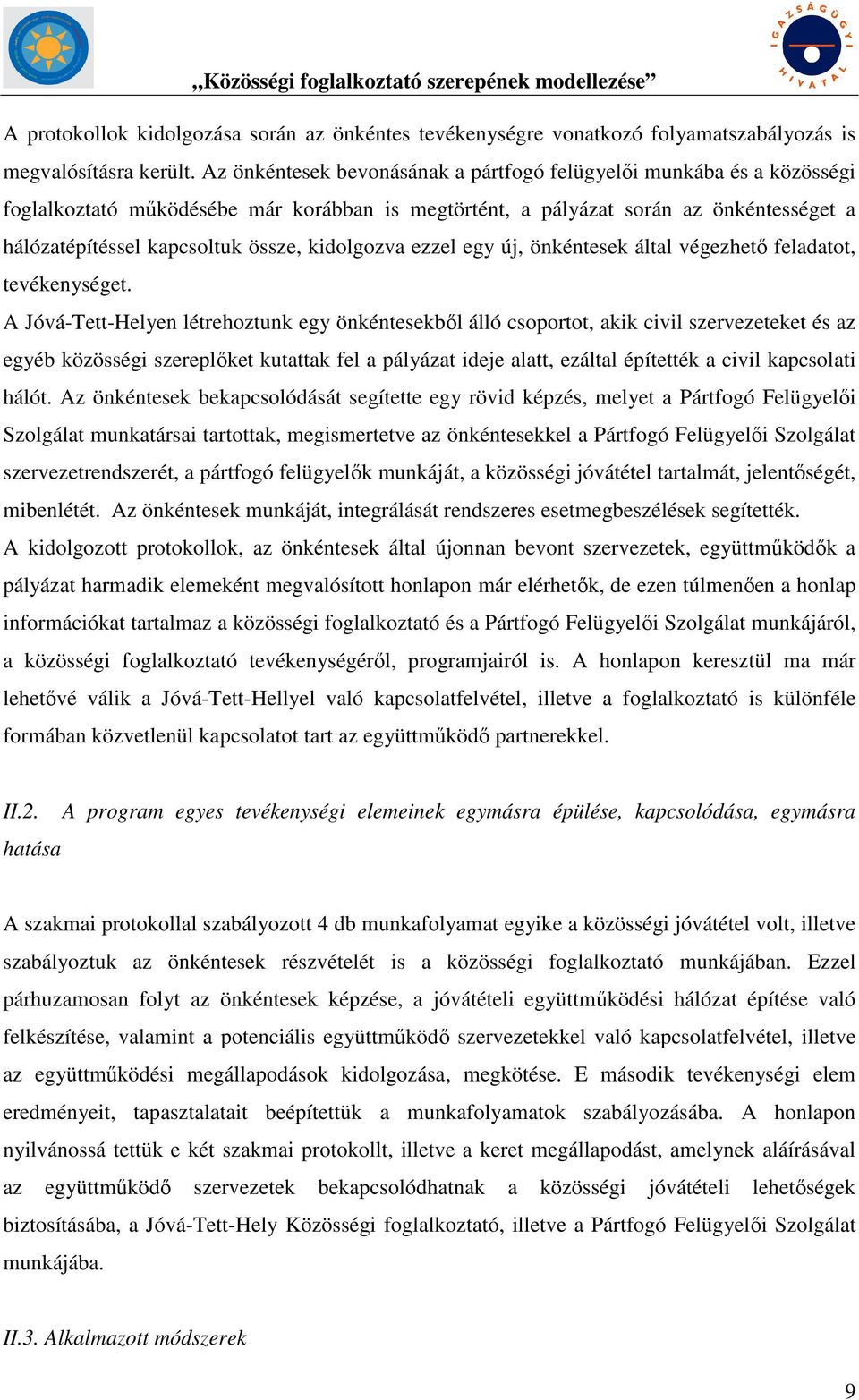 kidolgozva ezzel egy új, önkéntesek által végezhető feladatot, tevékenységet.