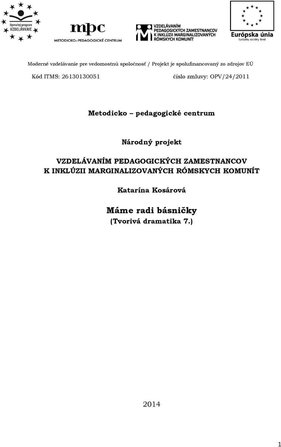 centrum Národný projekt VZDELÁVANÍM PEDAGOGICKÝCH ZAMESTNANCOV K INKLÚZII