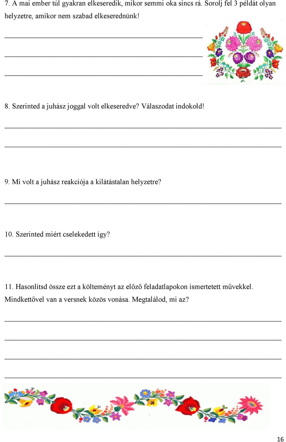 Szerinted a juhász joggal volt elkeseredve? Válaszodat indokold! 9.