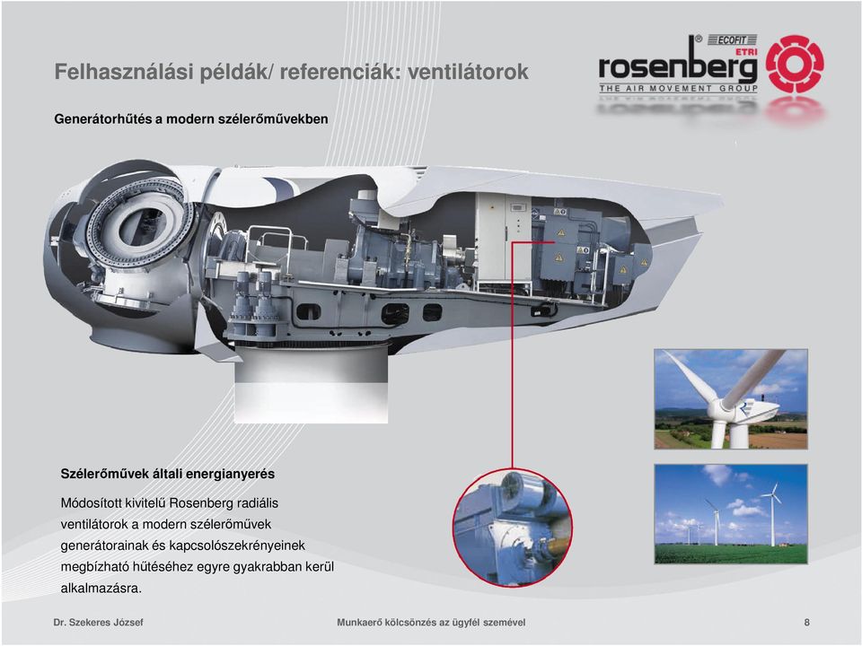 ventilátorok a modern szélerımővek generátorainak és kapcsolószekrényeinek megbízható