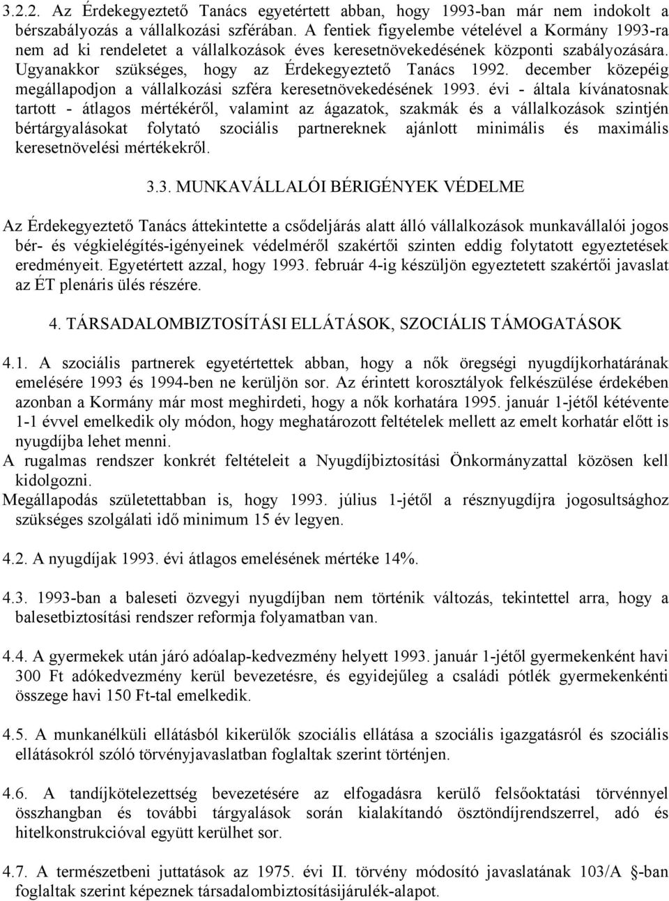 december közepéig megállapodjon a vállalkozási szféra keresetnövekedésének 1993.