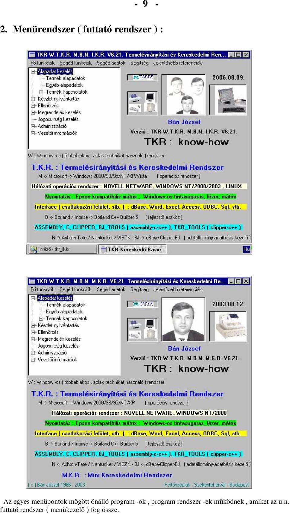 menüpontok mögött önálló program -ok,