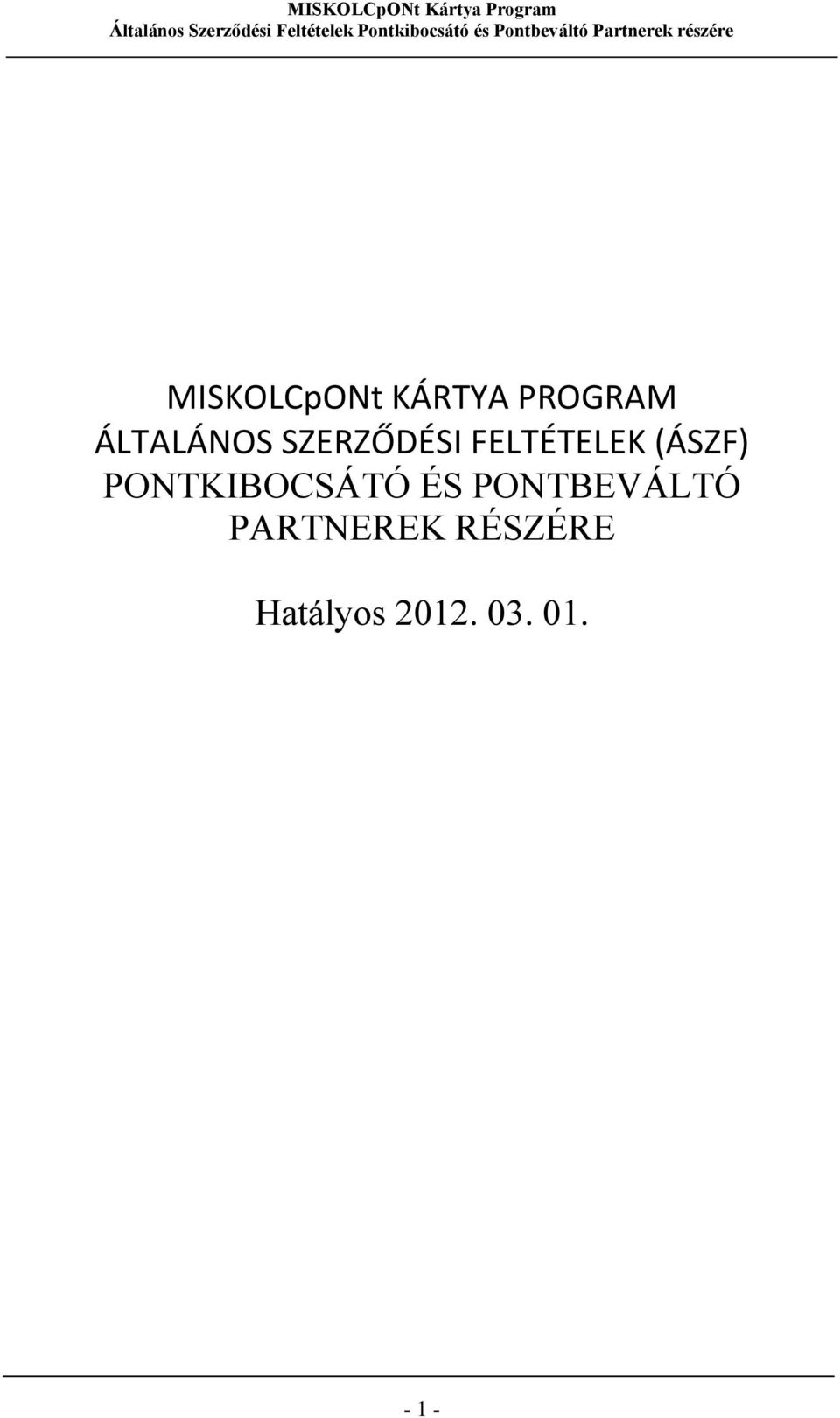 (ÁSZF) PONTKIBOCSÁTÓ ÉS PONTBEVÁLTÓ