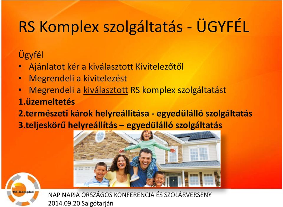 komplex szolgáltatást 1.üzemeltetés 2.
