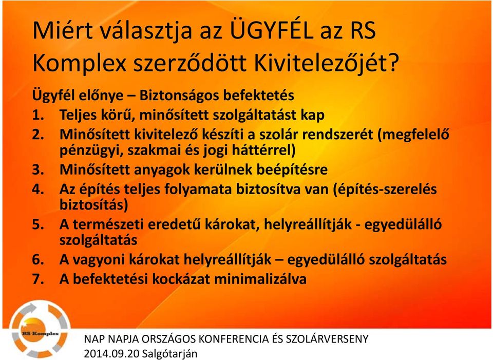 Minősített kivitelező készíti a szolár rendszerét (megfelelő pénzügyi, szakmai és jogi háttérrel) 3.