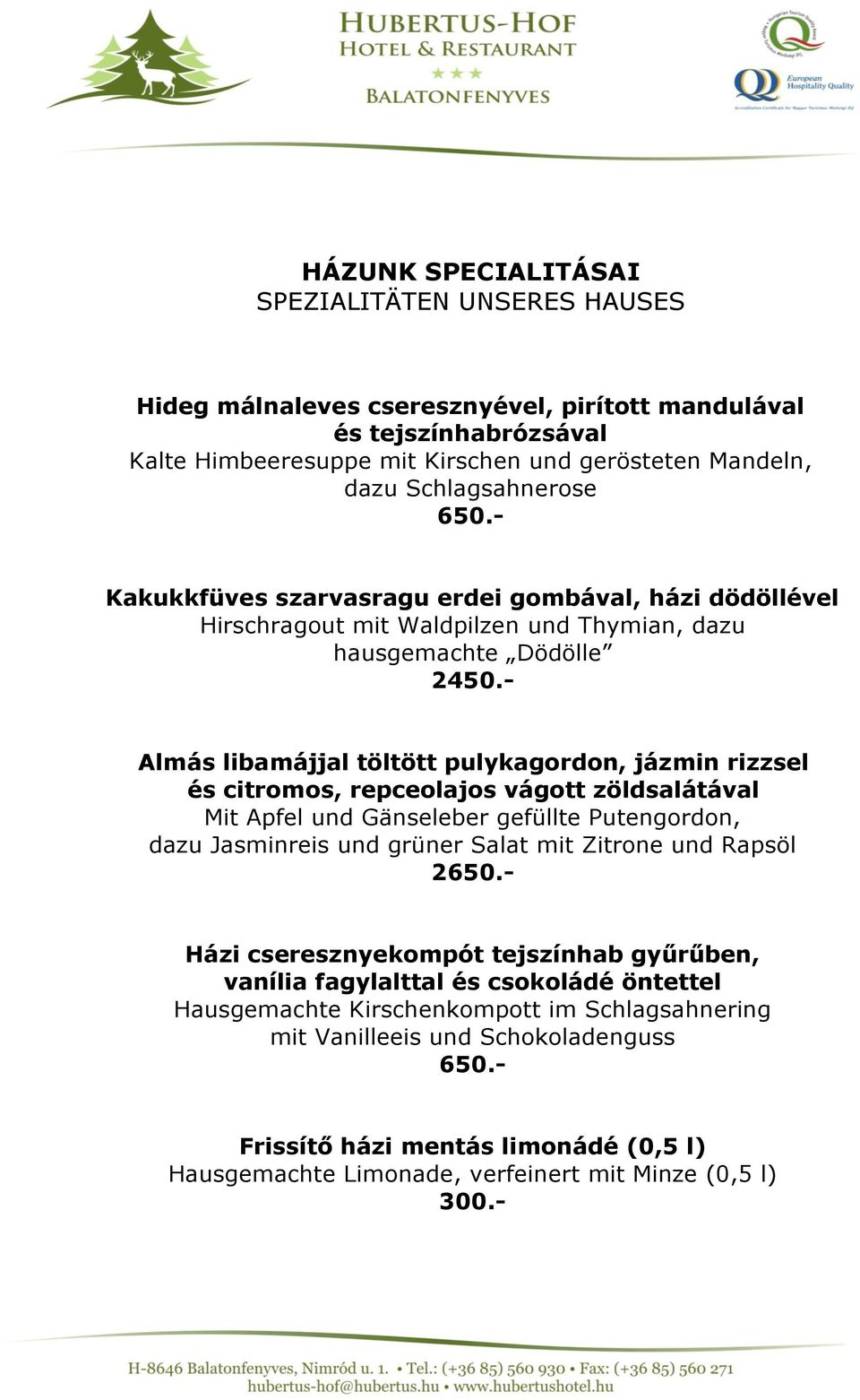 - Almás libamájjal töltött pulykagordon, jázmin rizzsel és citromos, repceolajos vágott zöldsalátával Mit Apfel und Gänseleber gefüllte Putengordon, dazu Jasminreis und grüner Salat mit Zitrone und