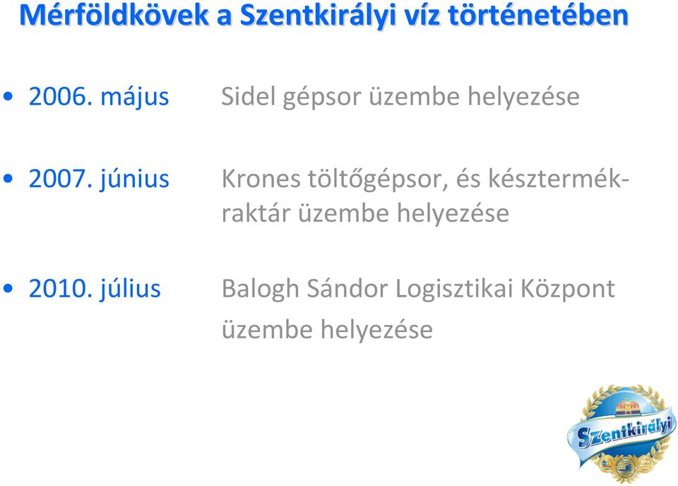 június Krones töltőgépsor, és késztermékraktár üzembe