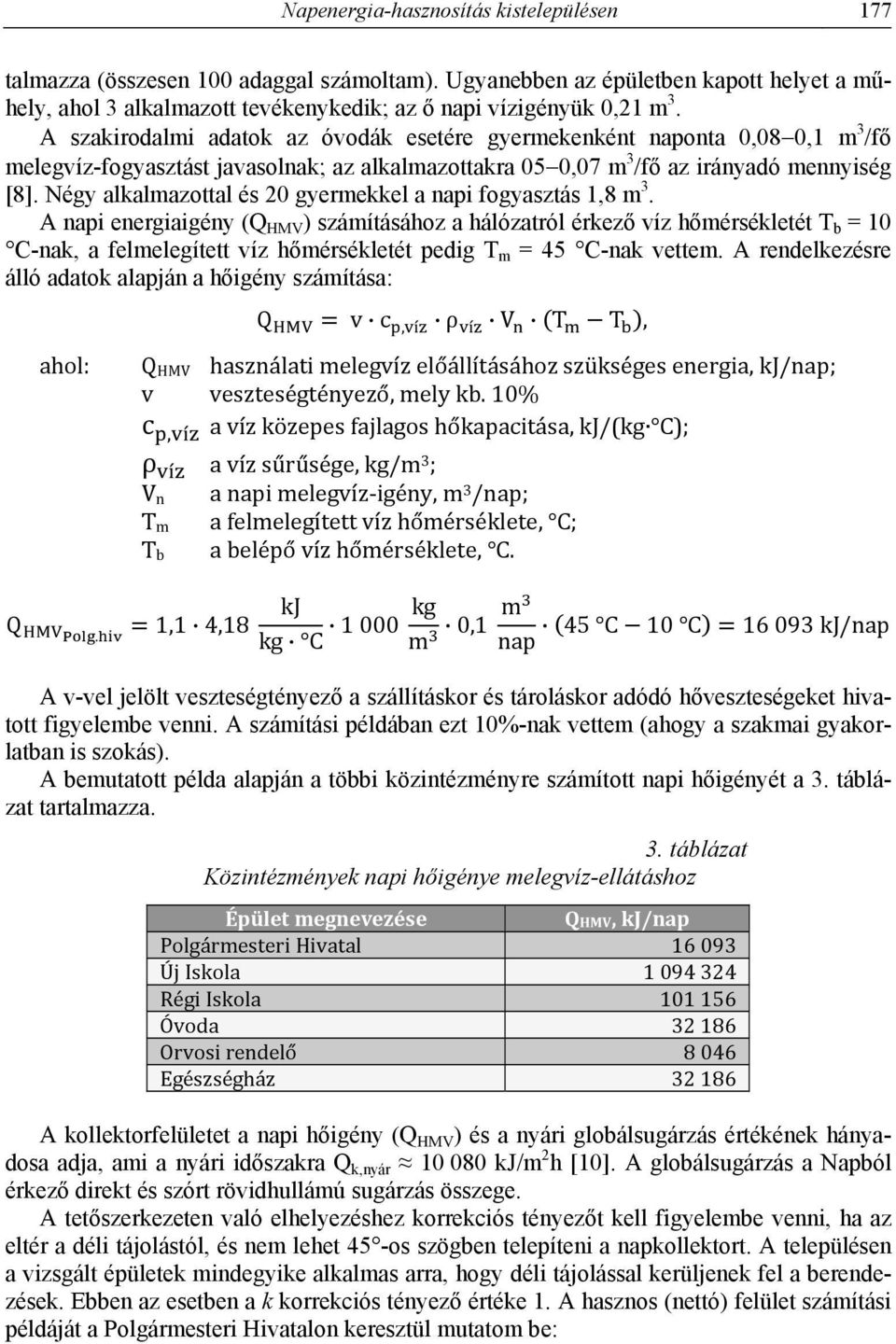 Négy alkalmazottal és 20 gyermekkel a napi fogyasztás 1,8 m 3.