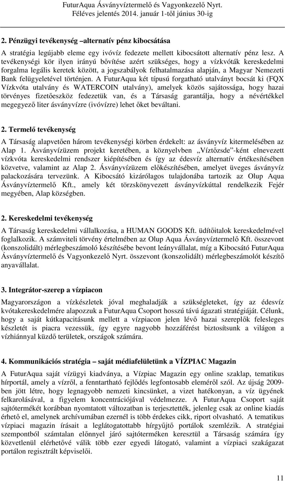 történjen.