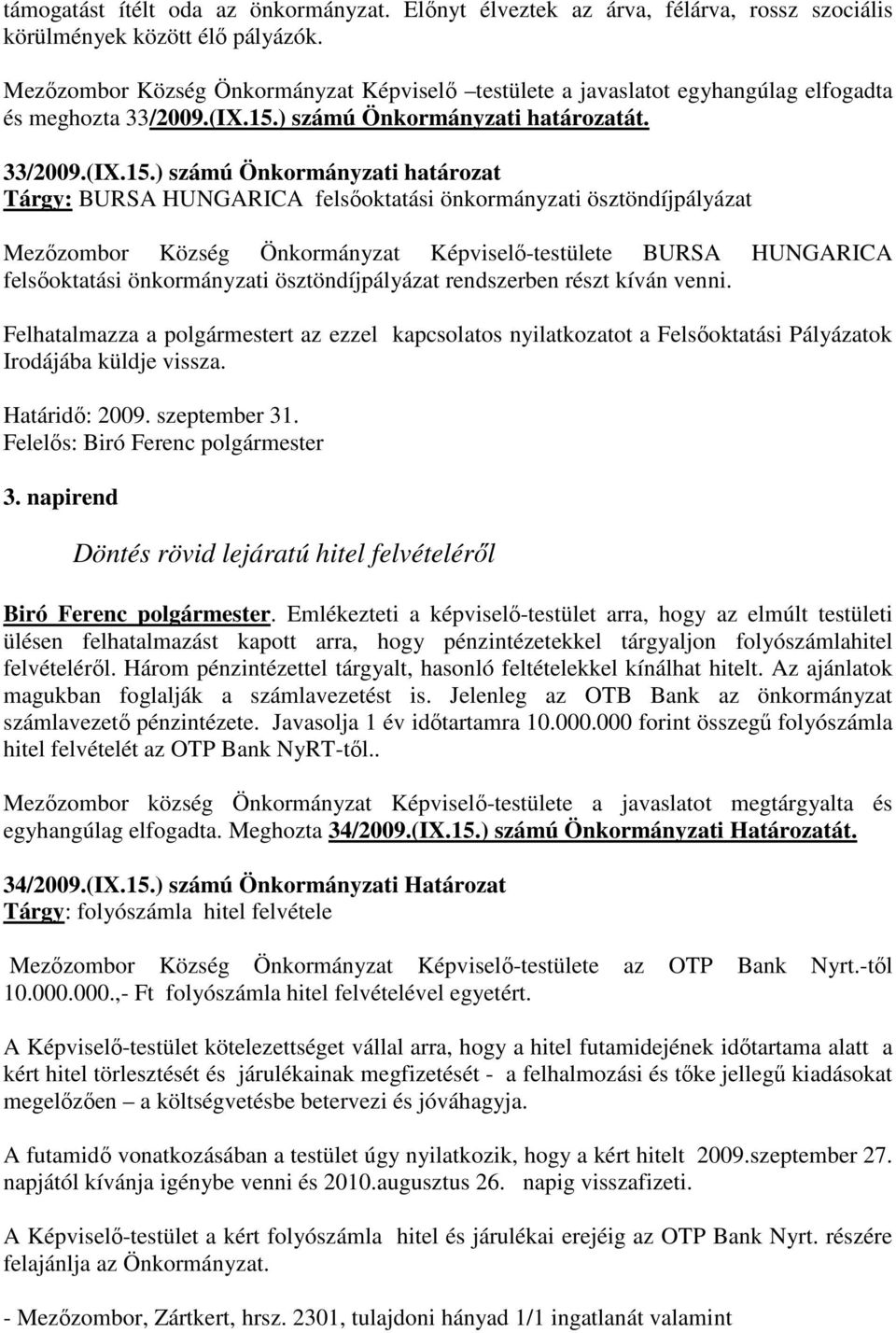 ) számú Önkormányzati határozatát. 33/2009.(IX.15.