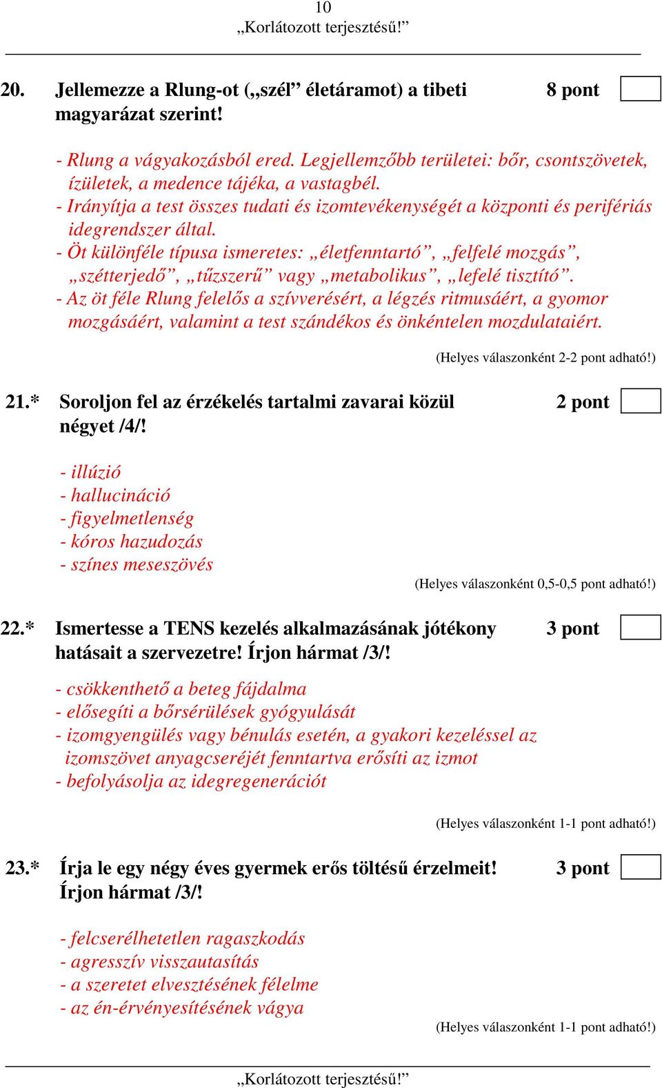 - Öt különféle típusa ismeretes: életfenntartó, felfelé mozgás, szétterjedő, tűzszerű vagy metabolikus, lefelé tisztító.