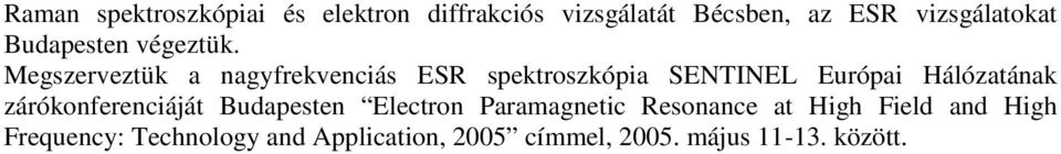Megszerveztük a nagyfrekvenciás ESR spektroszkópia SENTINEL Európai Hálózatának