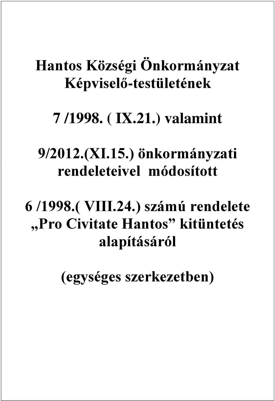 ) önkormányzati rendeleteivel módosított 6 /1998.( VIII.24.