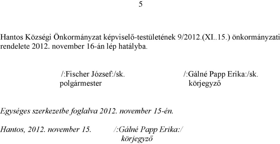 /:Fischer József:/sk. körjegyző Egységes szerkezetbe foglalva 2012.