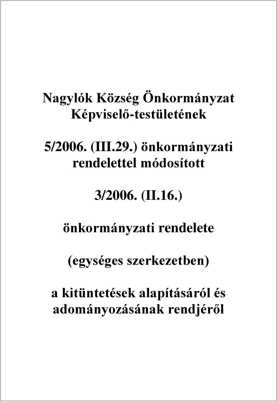 ) önkormányzati rendelettel módosított 3/2006. (II.16.