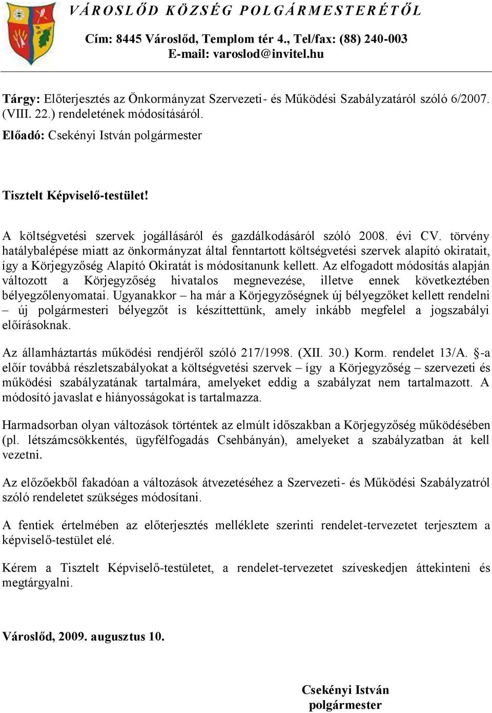 A költségvetési szervek jogállásáról és gazdálkodásáról szóló 2008. évi CV.