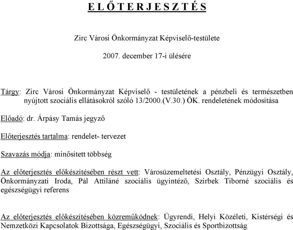 rendeletének módosítása Előadó: dr.