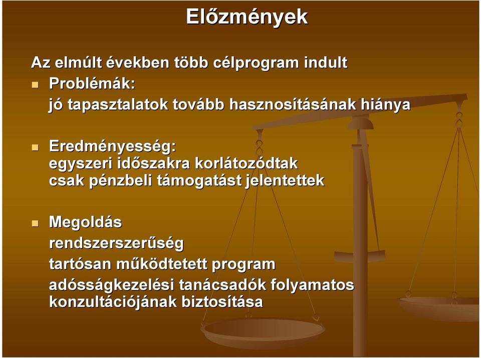 tozódtak csak pénzbeli p támogatt mogatást jelentettek Megoldás rendszerszerőség tartósan