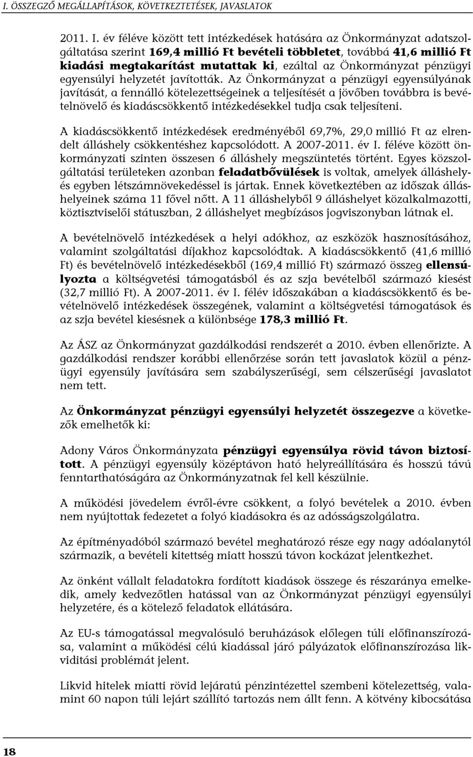 Önkormányzat pénzügyi egyensúlyi helyzetét javították.
