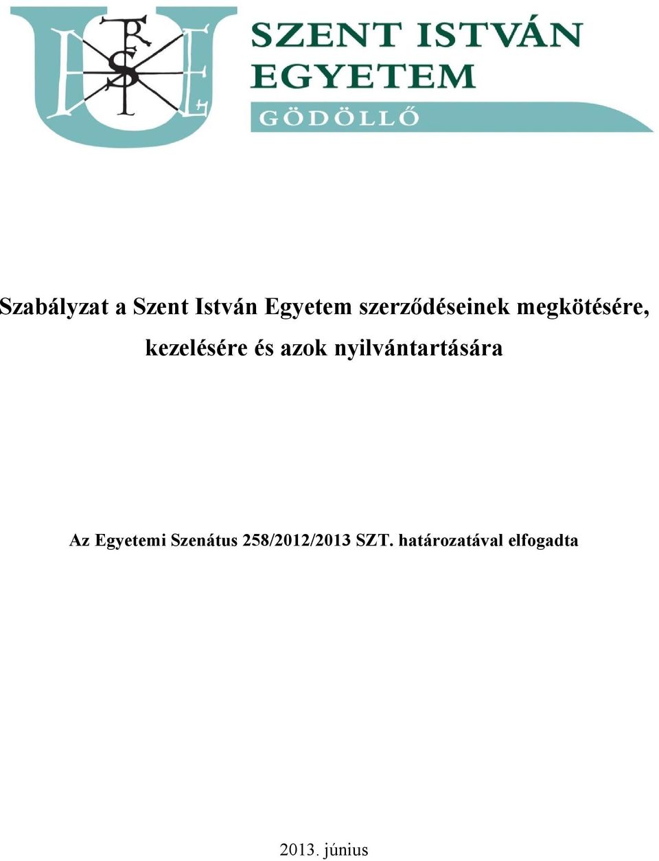 azok nyilvántartására Az Egyetemi Szenátus