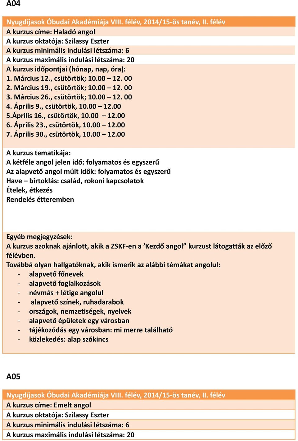 Április 30., csütörtök, 10.00 12.