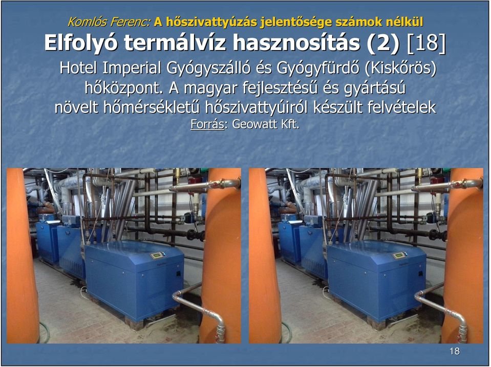 . A magyar fejlesztéső és s gyárt rtású növelt hımérsh