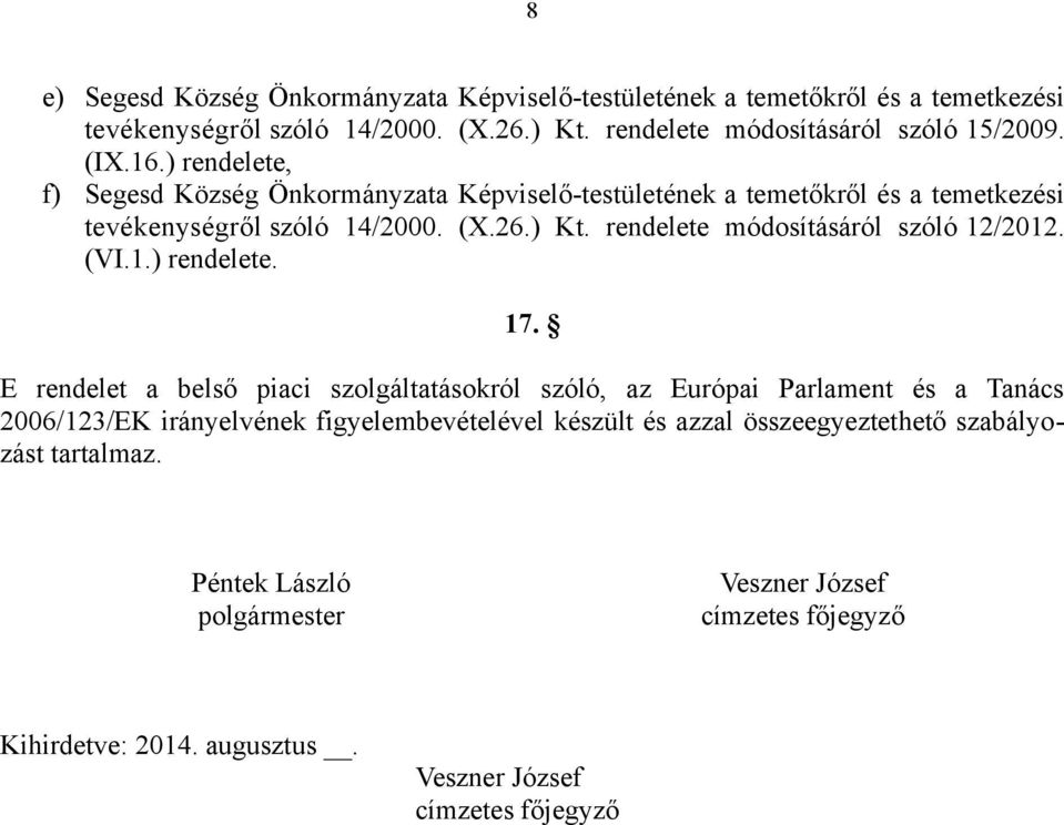 rendelete módosításáról szóló 12/2012. (VI.1.) rendelete. 17.