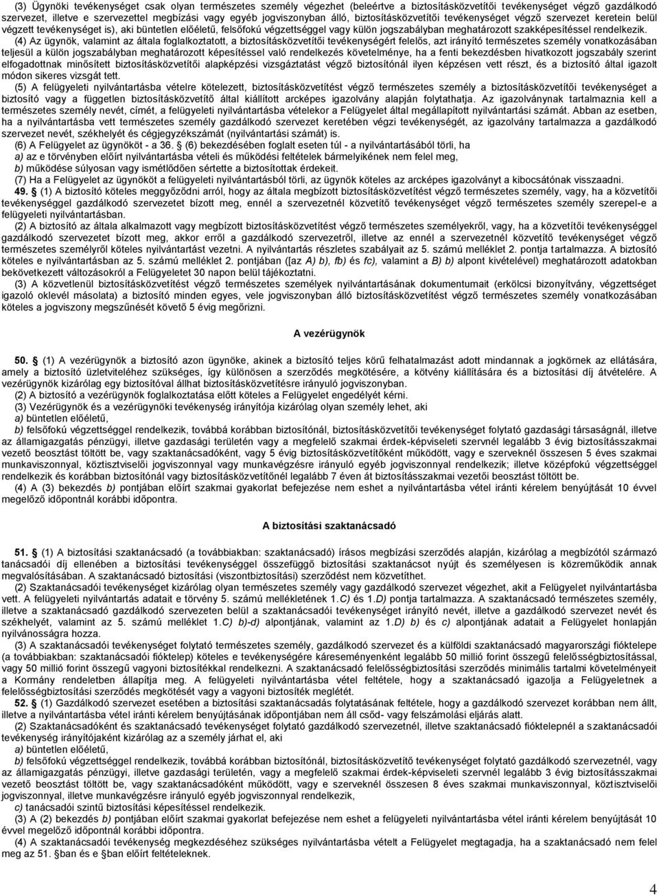 szakképesítéssel rendelkezik.