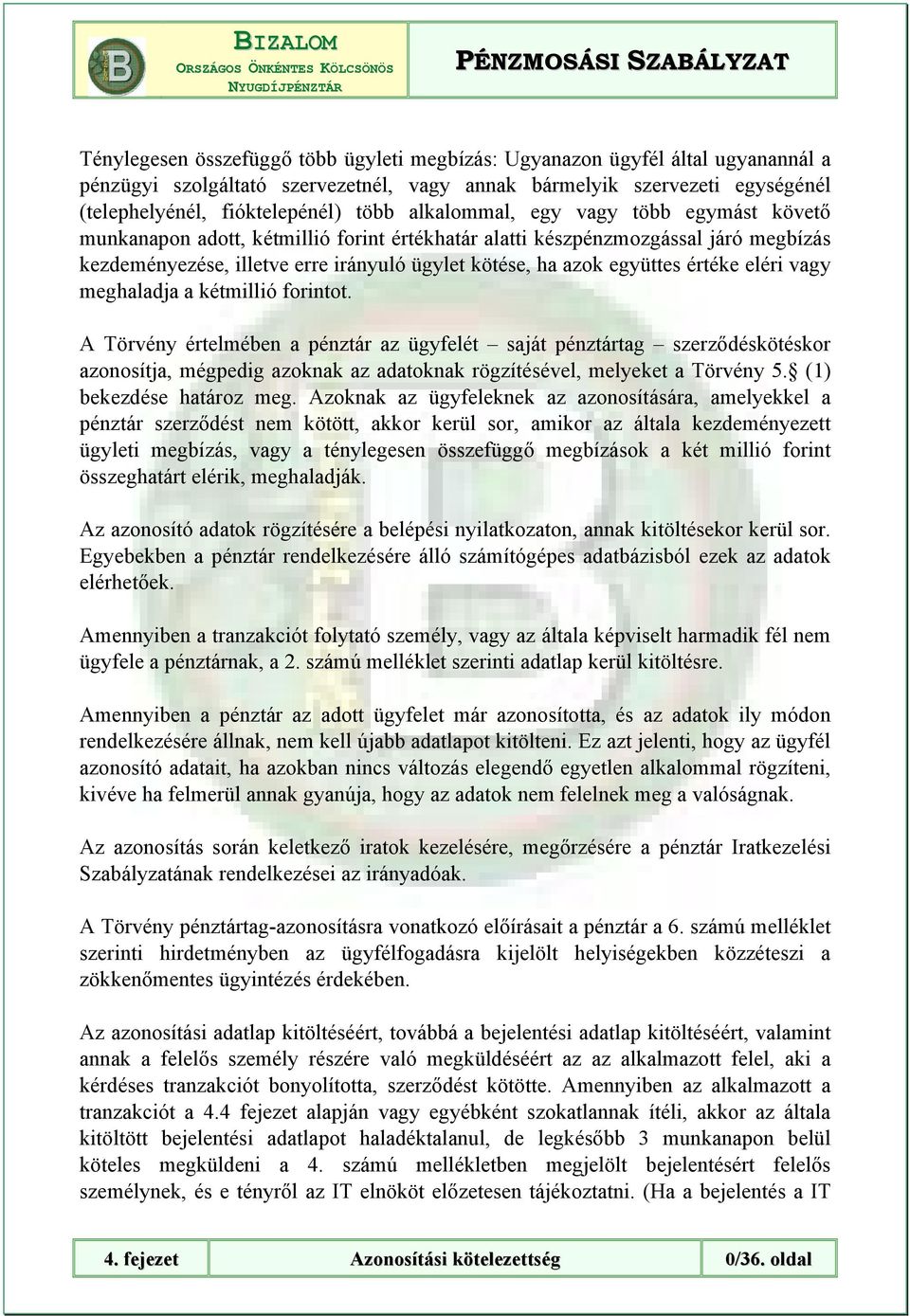 értéke eléri vagy meghaladja a kétmillió forintot.