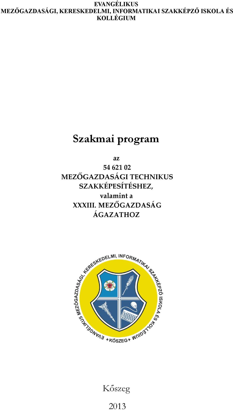 az 54 621 02 MEZŐGAZDASÁGI TECHNIKUS