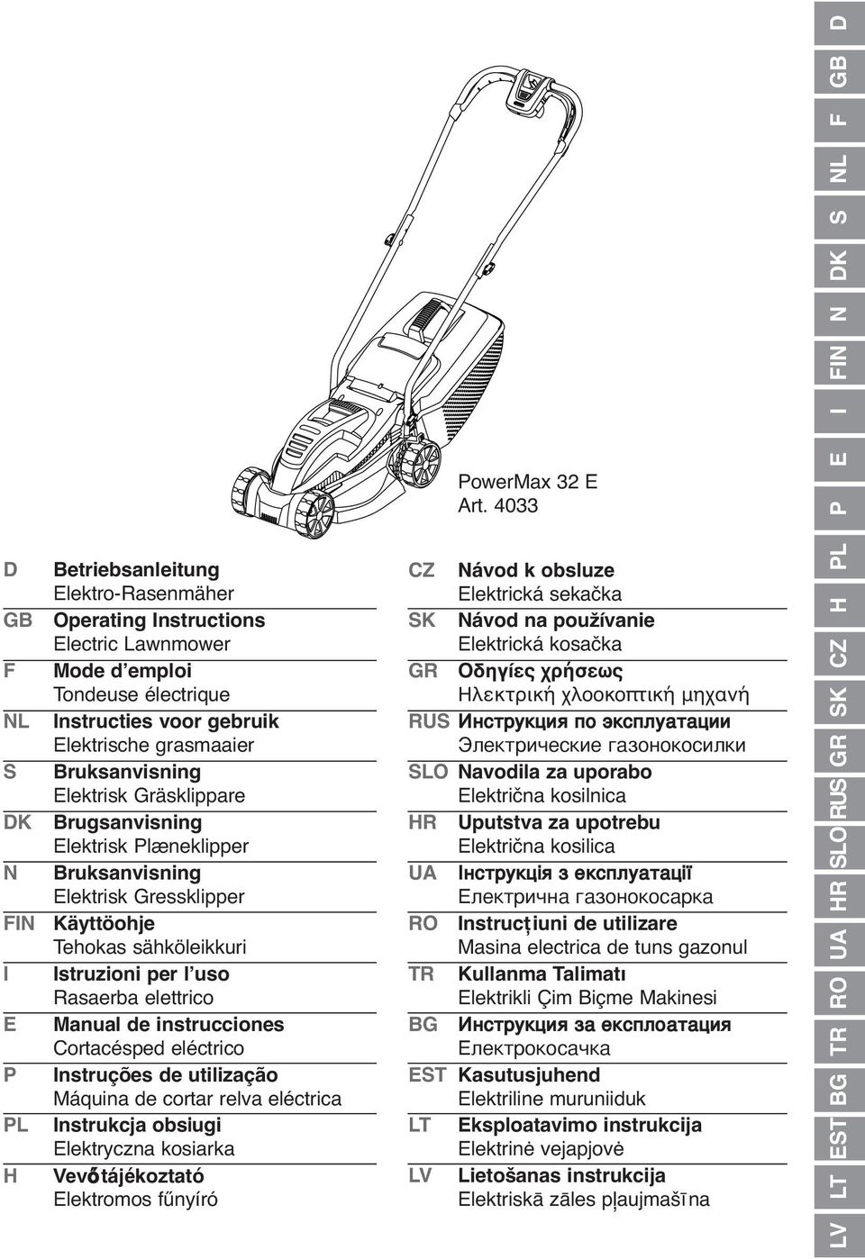 Bruksanvisning Elektrisk Gräsklippare Brugsanvisning Elektrisk Plæneklipper Bruksanvisning Elektrisk Gressklipper Käyttöohje Tehokas sähköleikkuri Istruzioni per lʼuso Rasaerba elettrico Manual de