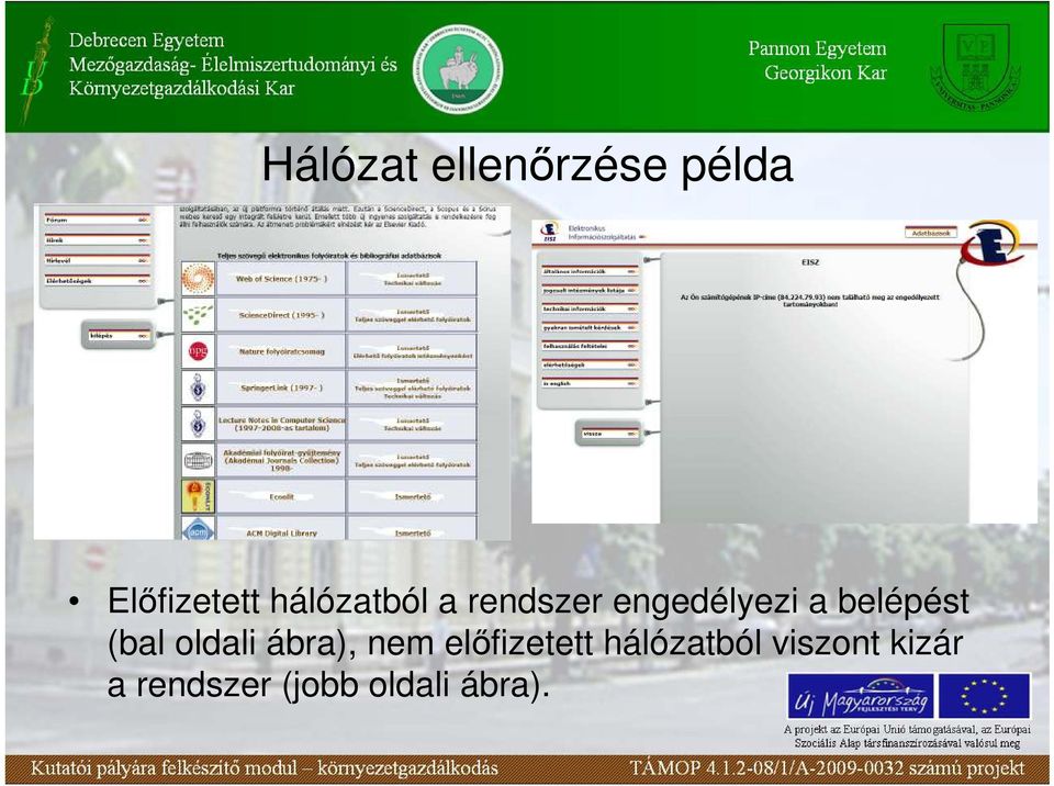 belépést (bal oldali ábra), nem elıfizetett