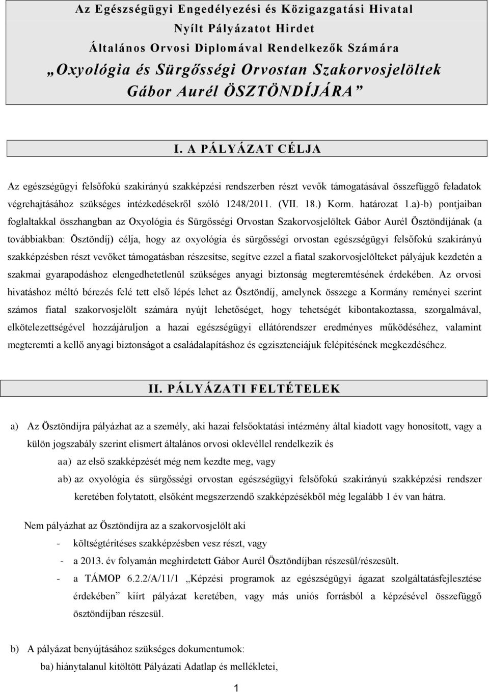 (VII. 18.) Korm. határozat 1.