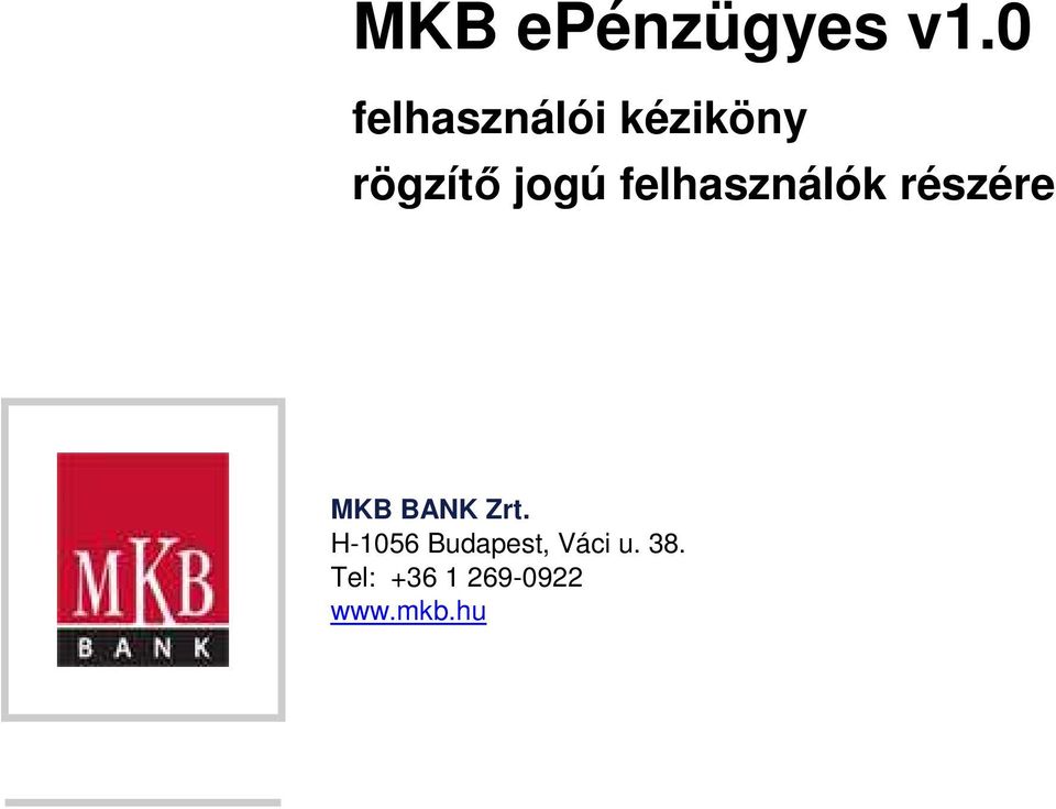 felhasználók részére MKB BANK Zrt.