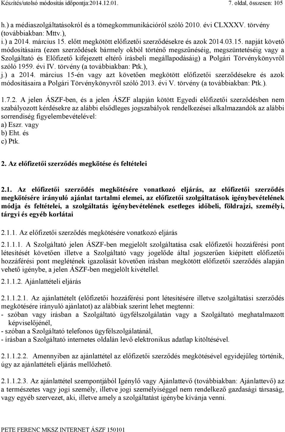 előtt megkötött előfizetői szerződésekre és azok 2014.03.15.