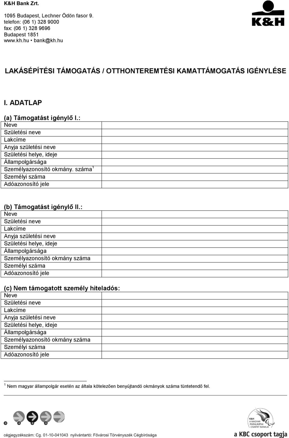 : Személyazonosító okmány. száma 1 (b) Támogatást igénylő II.