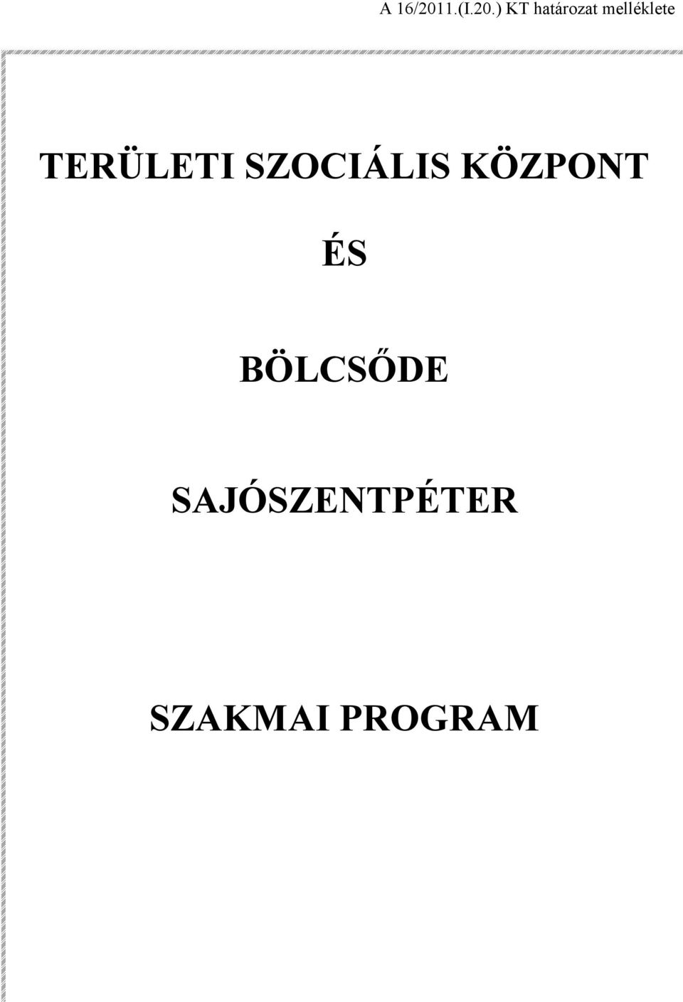 ) KT határozat melléklete