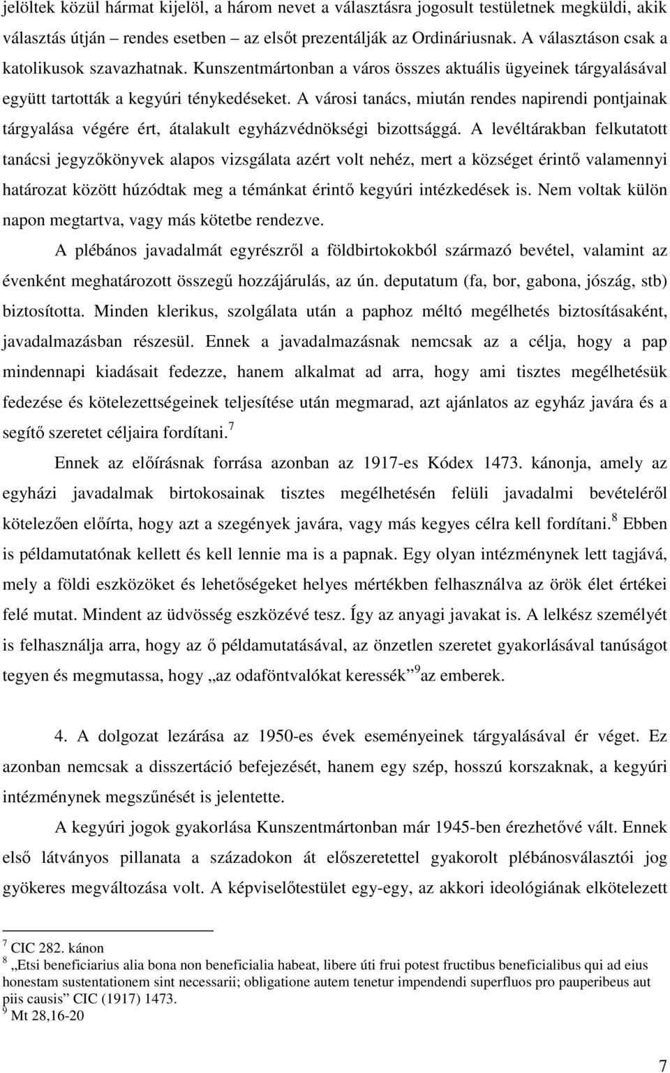 A városi tanács, miután rendes napirendi pontjainak tárgyalása végére ért, átalakult egyházvédnökségi bizottsággá.