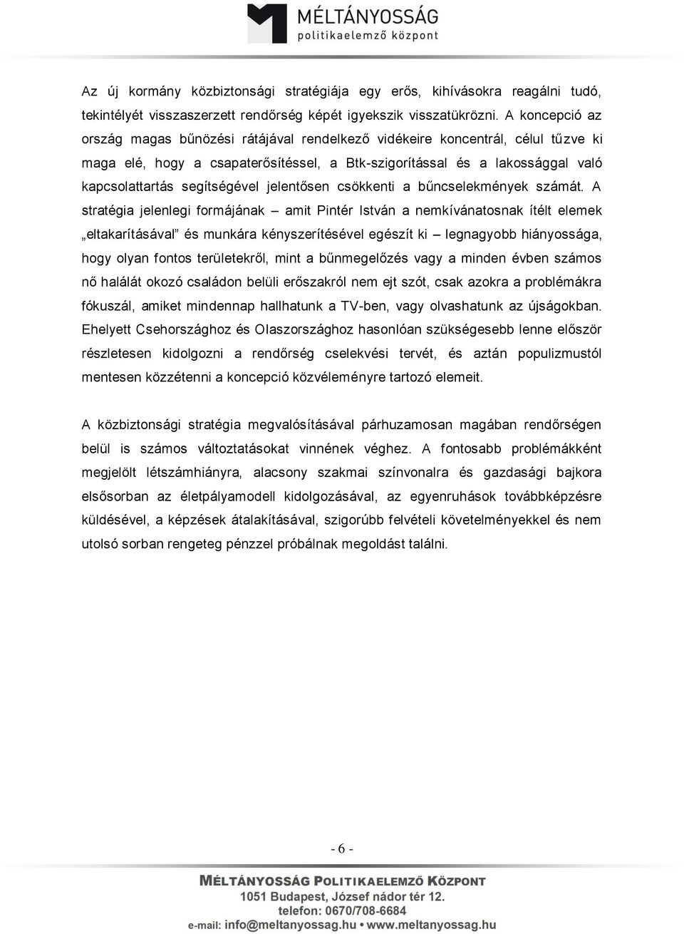 segítségével jelentősen csökkenti a bűncselekmények számát.