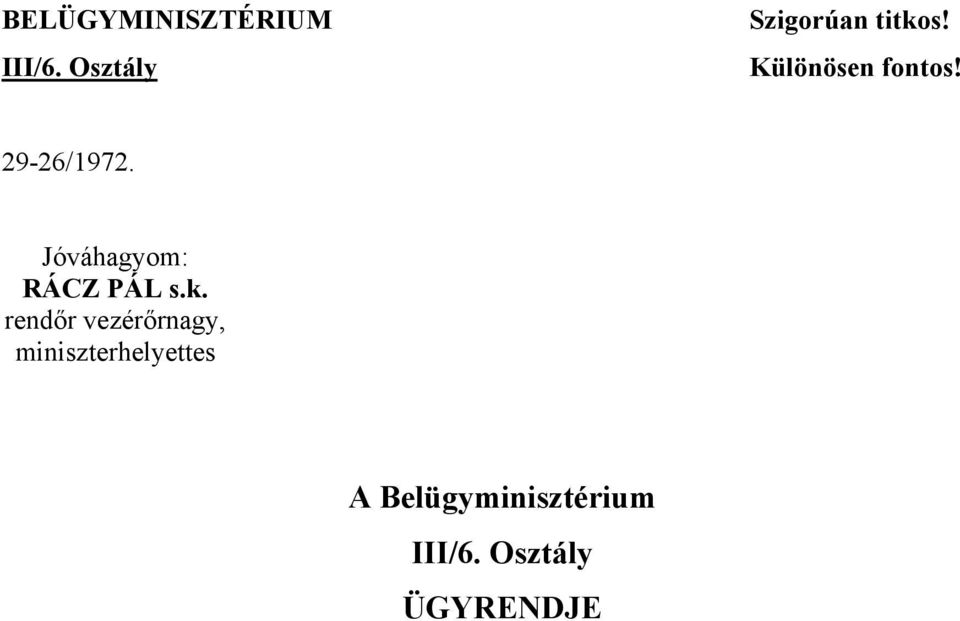 29-26/1972. Jóváhagyom: RÁCZ PÁL s.k.