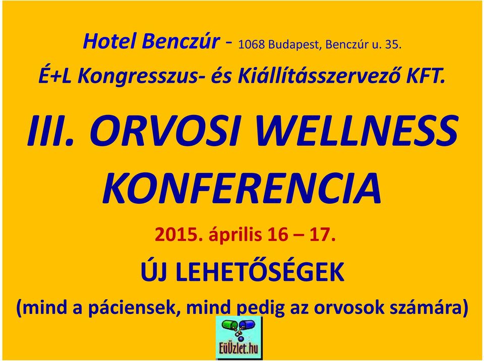 ORVOSI WELLNESS KONFERENCIA 2015. április 16 17.