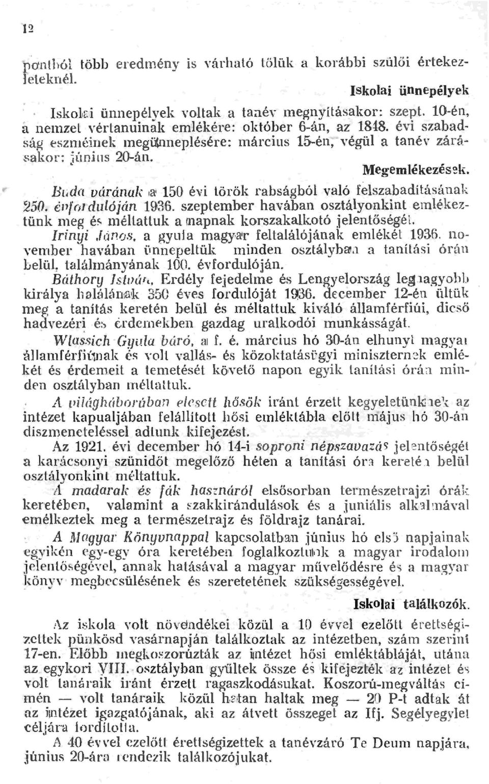 BL~ da várának a 50 évi török rabságbó vaó feszabadításának 250. énj'orduóján 936. szeptember havában osztáyonkint emékeztünk neg é~ Inéatuk a rnapnak korszakakotó jeentőségé t.