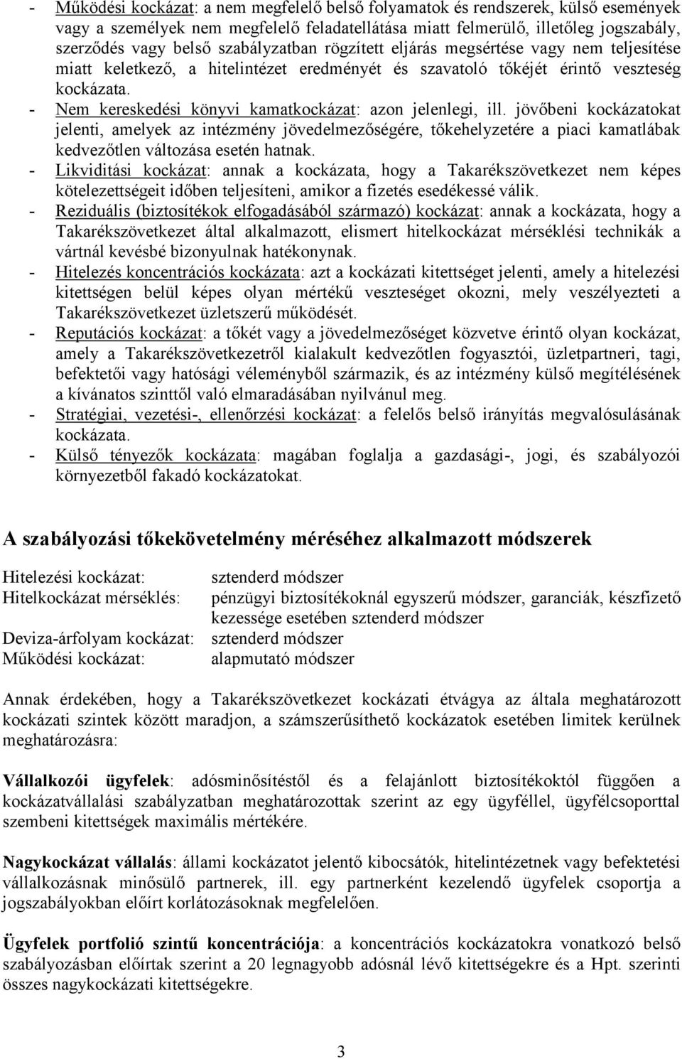 - Nem kereskedési könyvi kamatkockázat: azon jelenlegi, ill.