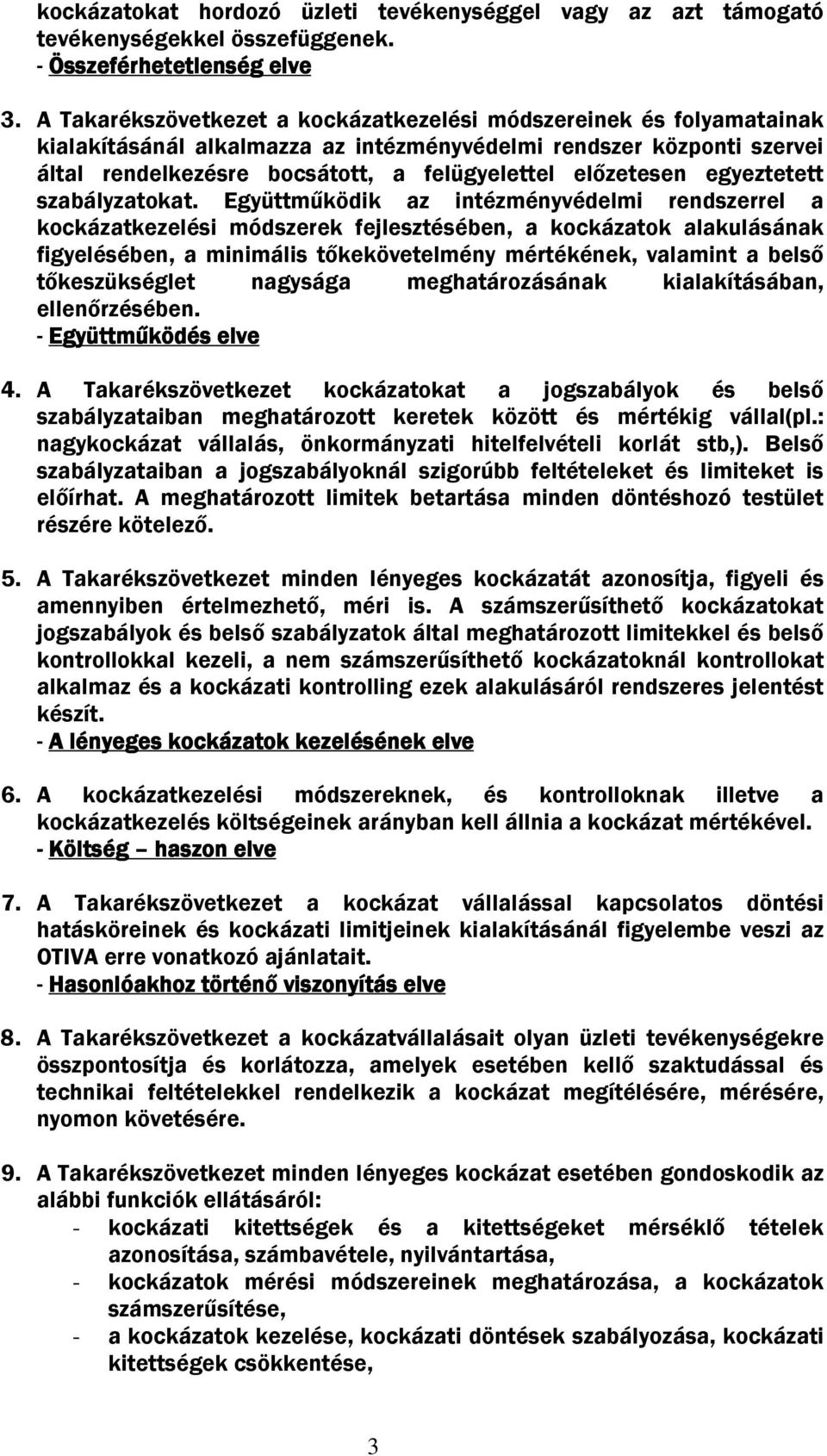 egyeztetett szabályzatokat.