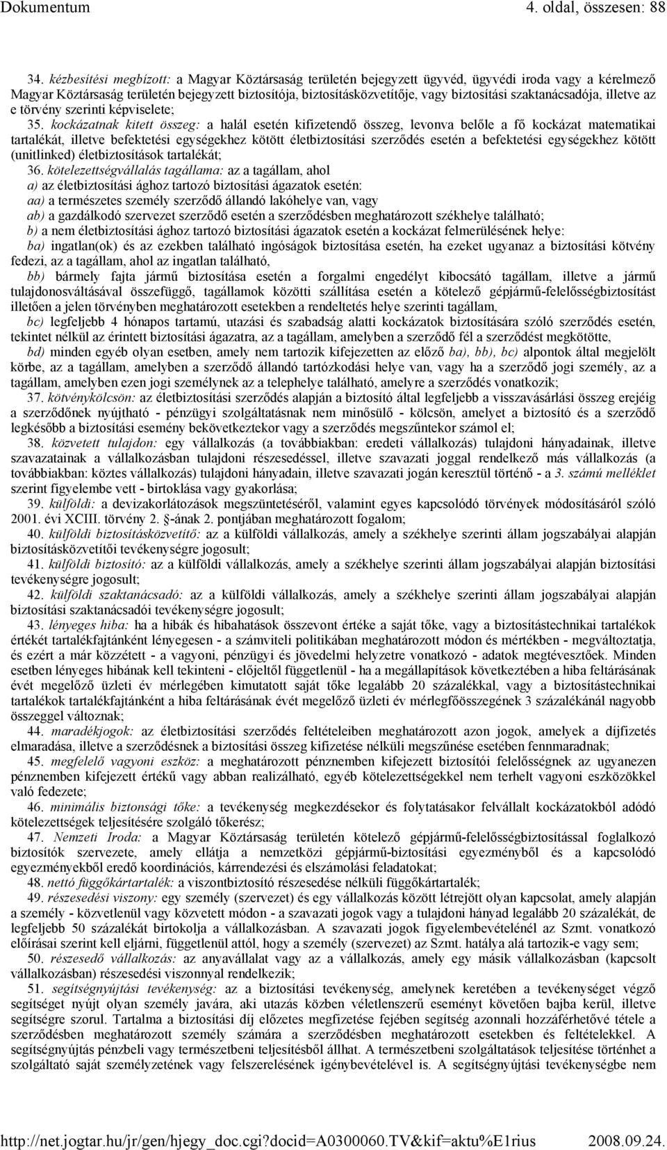 szaktanácsadója, illetve az e törvény szerinti képviselete; 35.