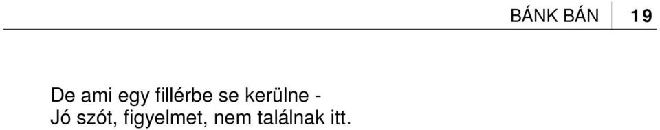 szót, figyelmet,