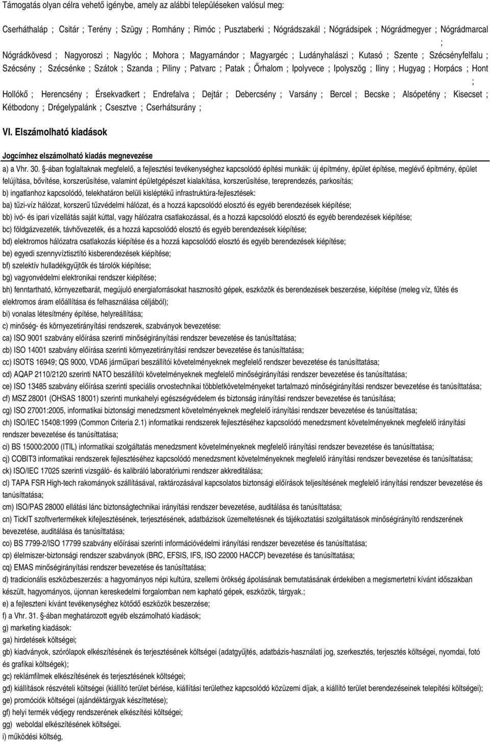 Hugyag Horpács Hont Hollókő Herencsény Érsekvadkert Endrefalva Dejtár Debercsény Varsány Bercel Becske Alsópetény Kisecset Kétbodony Drégelypalánk Csesztve Cserhátsurány VI.