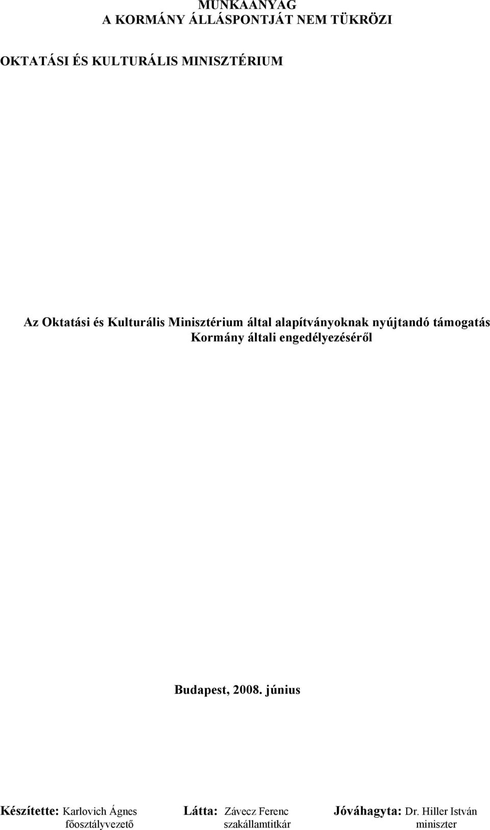 alapítványoknak nyújtandó támogatás
